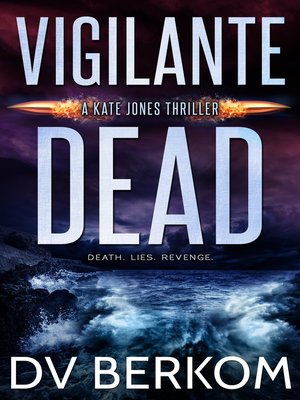 cover image of Vigilante Dead (Kate Jones Thriller #8)